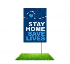 Stay Home Save Lives Yard Signs (Non reflective)